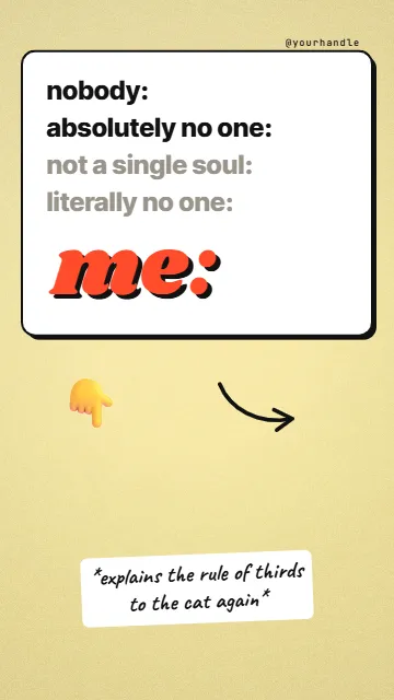 Nobody: / me: